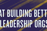 A stab at building a better design leadership org