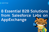 8 Essential B2B Solutions from Salesforce Labs