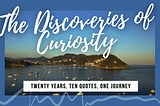 Twenty Years, Ten Quotes, One Journey — The Discoveries of Curiosity