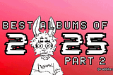 The Best Albums of 2025 Pt. 2