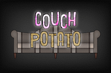 Couch Potato