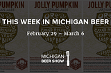 This Week in Michigan Beer: Feb 29 – March 6