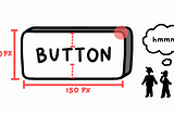 huge button with two people looking and saying “hmmm. maybe one pixel to the left”