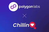 Polygon x Chillinq