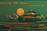 Introducing: EDO Nodes, the latest tool in Ronin’s anti-inflationary arsenal