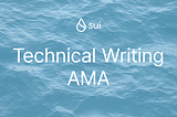 Recap 8/3 Sui AMA: Technical Writing with Randall & Clay