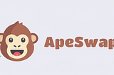 Ins and Outs of ApeSwap Platform that One must have to know