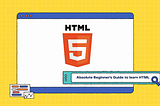 A Beginner’s Guide to HTML