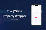 The @State Property Wrapper in Swift