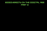 Biodiversity in the Digital Age Part 3