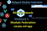 Creating Module Federation Microfrontends with create-mf-app