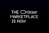 Ordzaar Unveils Secondary Marketplace for Buying and Selling Inscriptions