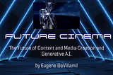 The Future of Content and Media Creation and Generative A.I.