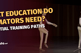 What Education Do Animators Need? Essential Training Paths