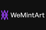 WeMintArt: Empowering Traditional Artists & Collectors in the Digital Age