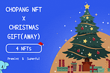 4 free NFTs from Chopang X Christmas (gift)away