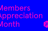 Members Appreciation Month, May 2023