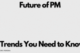 Future of PM