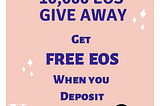 Free 10,000 EOS Give Away!!!