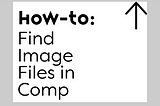 Comp How-To: Find Image Files