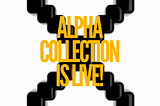 Alpha NFT Collection is LIVE!