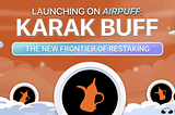 Karak Buffs Launching on AirPuff! The New Frontier of Restaking