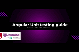 Angular Unit Testing Guide