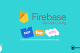 Flutter : Dynamically Customize Your App’s Appearance with Firebase Remote Config