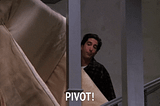 Pivot! Pivot! Pivot!