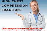 How Can You Achieve a High Chest Compression Fraction