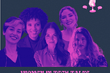 The Women in Tech Talks Podcast is Finally OUT!