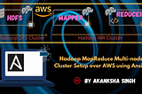 Hadoop MapReduce Multi-node Cluster over AWS using Ansible Automation