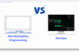 DevOps vs. SRE  — Their Differential Impact on Building Efficiency and Reliability