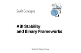 Swift Concepts: ABI Stability and Binary Frameworks