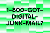 Why the internet is full of “digital junk mail”