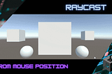Casting Raycast from Mouse Position in Unity