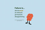 Case Study: “Failure Is…”