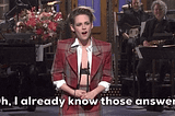 Kirsten Stewart on Saturday night live says “Oh I already know those answers”