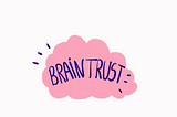 Um cérebro pulsando com a palavra braintrust destacada dentro.