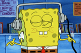 SpongeBob SquarePants enjoying listening to music