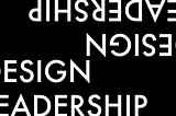 How to Foster More Empathetic
Design Leadership