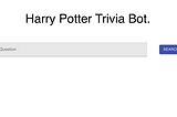 A Harry Potter Trivia Bot, Powered by GPT-3