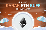 Karak Frenzy: Karak K2 ETH Buff is now LIVE!