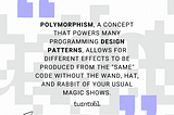 Introduction to Polymorphism: Unveiling the Magic Behind Different Effects from “Same” Code