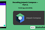 Creating Simple TODO App Using Jetpack Compose MVVM.
