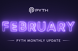 Pyth Monthly Update | February 2023