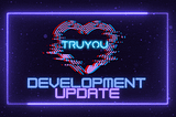 TruYou — Development Update 10/24