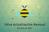 Resumen mensual de 1Hive — Octubre  de 2021