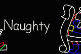 Have you been Naughty or Nice?