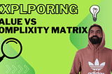 Exploring the Value vs. Complexity Matrix: Alternative to RICE Model